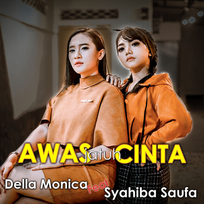 Awas Jatuh Cinta (feat. Syahiba Saufa)/Della Monica