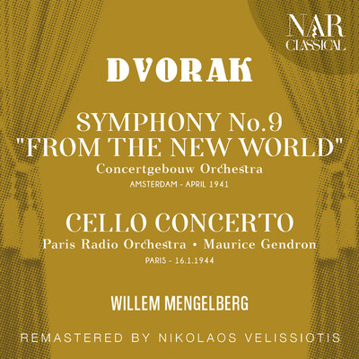DVORAK: SYMPHONY No.9 ”FROM THE NEW WORLD”; CELLO CONCERTO/Wilhelm Mengelberg