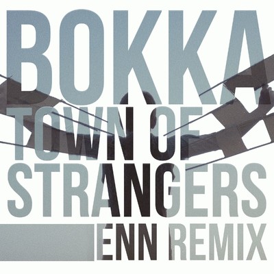 Town Of Strangers - Enn Remix/BOKKA