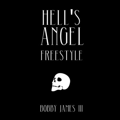 Hell's Angel (Freestyle)/Bobby James III