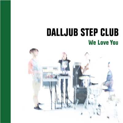 アルバム/We Love You/DALLJUB STEP CLUB