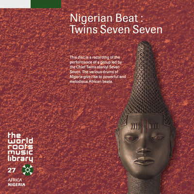 THE WORLD ROOTS MUSIC LIBRARY: ナイジェリアのトーキング・ドラム〜ツインズ・セブン・セブン/Chief Twins Olaniyi Seven Seven