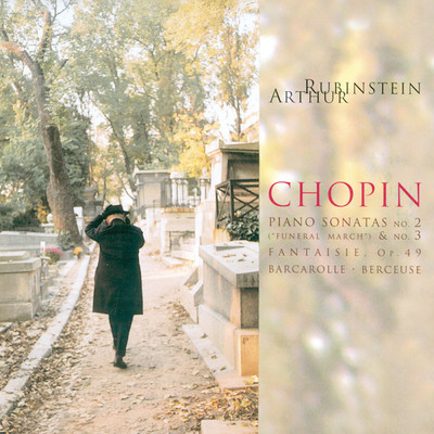 Rubinstein Collection, Vol. 46: Chopin Sonatas: Funeral March; B Minor Fantasie, Op. 49; Barcarolle, Berceuse/Arthur Rubinstein