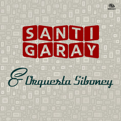 Santi Garay／Orquesta Siboney