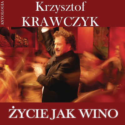 Zycie jak wino/Krzysztof Krawczyk