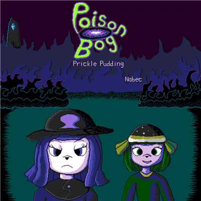 Poison Bog: Prickle Pudding/Nabec