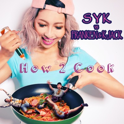 How 2 Cook (feat. FRANKEN & K-JACK)/SYK