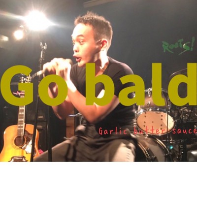 Go bald/ガーリックバターソース