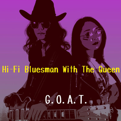 Hi-Fi Bluesman With The Queen/G.O.A.T.