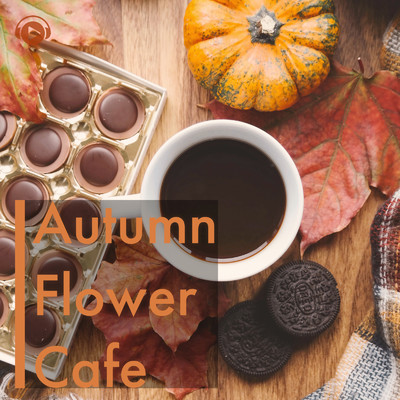 アルバム/Autumn Flower Cafe/ALL BGM CHANNEL