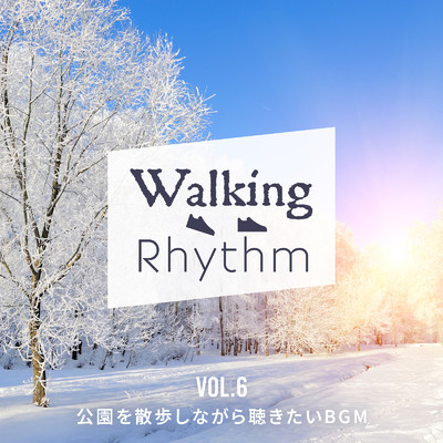 アルバム/Walking Rhythm 〜公園を散歩しながら聴きたいBGM〜 Vol.6/Cafe lounge Jazz & Love Bossa