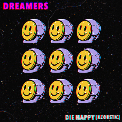 シングル/Die Happy (Acoustic)/DREAMERS