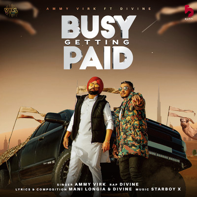 Busy Getting Paid (Explicit) (featuring DIVINE)/Ammy Virk