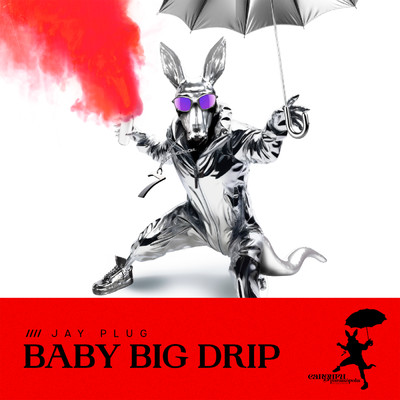 Baby Big Drip/Jay Plug／Canguru
