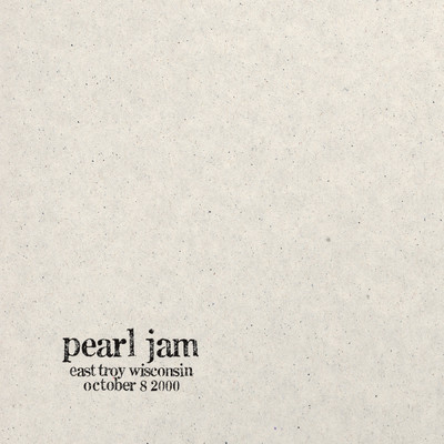 2000.10.08 - East Troy, Wisconsin (Explicit) (Live)/Pearl Jam