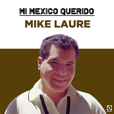 アルバム/Mi Mexico Querido/Mike Laure