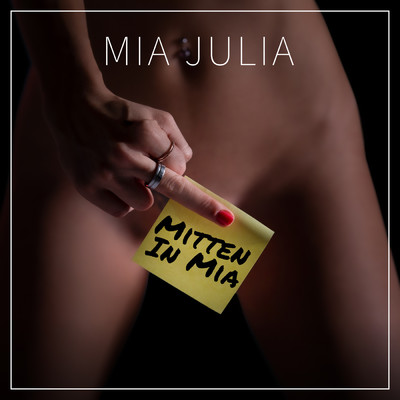 アルバム/Mitten in Mia (Explicit)/Mia Julia