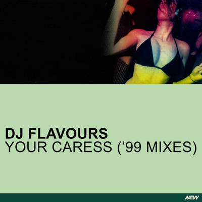 シングル/Your Caress (All I Need) '99 (Disco Mission Mix)/DJ Flavours