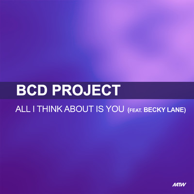 All I Think About Is You (featuring Becky Lane)/BCD Project