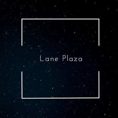 Never Leaving/Lane Plaza