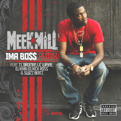 Ima Boss (feat. T.I., Birdman, Lil' Wayne, DJ Khaled, Rick Ross & Swizz Beatz) [Remix]/Meek Mill
