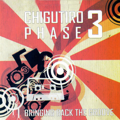 Chigutiro Phase 3: Bringing Back The groove/Various Artists