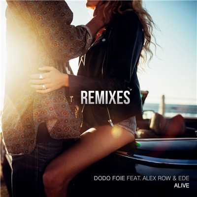 Alive (feat. Alex Row & Ede) [Remixes]/Dodo Foie