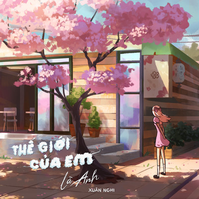 シングル/The Gioi Cua Em La Anh/Xuan Nghi