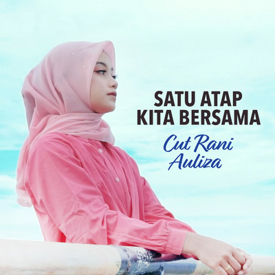 シングル/Satu Atap Kita Bersama/Cut Rani Auliza