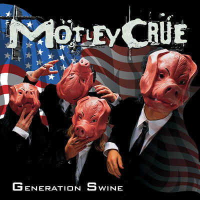 アルバム/Generation Swine/Motley Crue