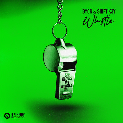 Whistle (Extended Mix)/BYOR & Shift K3Y