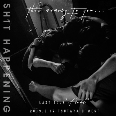 LAST TOUR FINAL 「THIS MEMORY TO YOU...」(LIVE ver.)/SHIT HAPPENING
