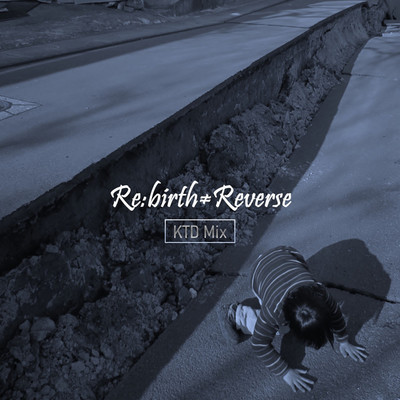 Re:birth≠Reverse(KTD Mix)/Estribe.Drive