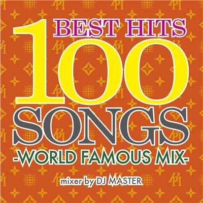 アルバム/BEST HITS 100 SONGS -WORLD FAMOUS MIX- mixed by DJ MASTER Vol.2/DJ MASTER