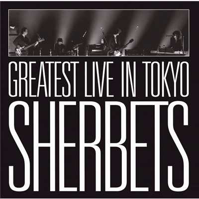 アルバム/-10th Anniversary LIVE BEST ALBUM- SHERBETS GREATEST LIVE in TOKYO/SHERBETS