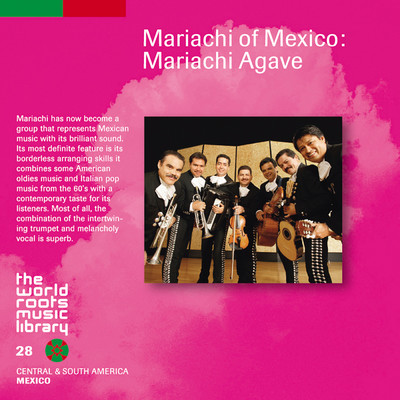 THE WORLD ROOTS MUSIC LIBRARY: メキシコのマリアッチ〜マリアッチ・アガベ/Mariachi Agave