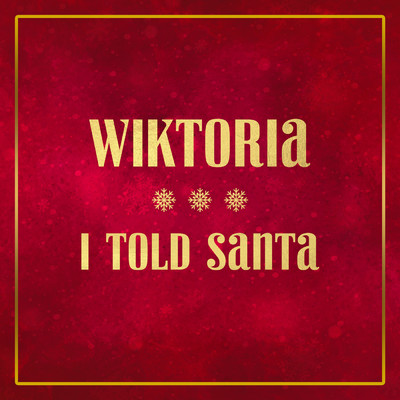 シングル/I Told Santa/Wiktoria