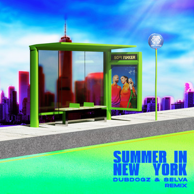 Summer In New York (Dubdogz & Selva Remix)/SOFI TUKKER