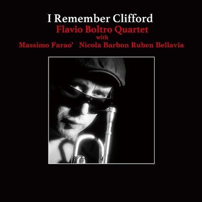 I Remember Clifford/Flavio Boltro Quartet