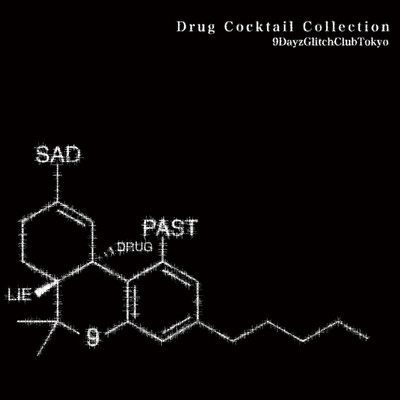 Drug Cocktail Collection/9DayzGlitchClubTokyo