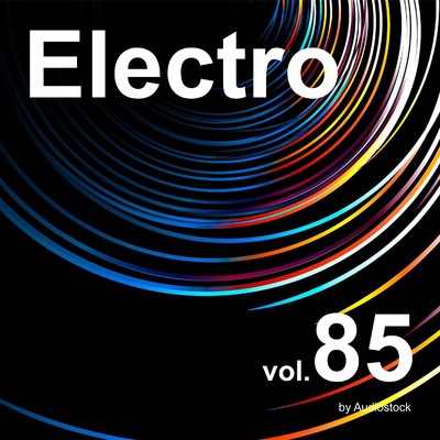 エレクトロ, Vol. 85 -Instrumental BGM- by Audiostock/Various Artists