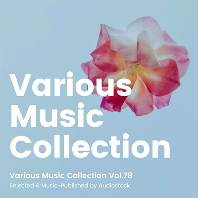 アルバム/Various Music Collection Vol.78 -Selected & Music-Published by Audiostock-/Various Artists
