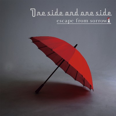 One side and one side/escape from sorrow