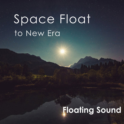 Space Float to New Era/Floating Sound
