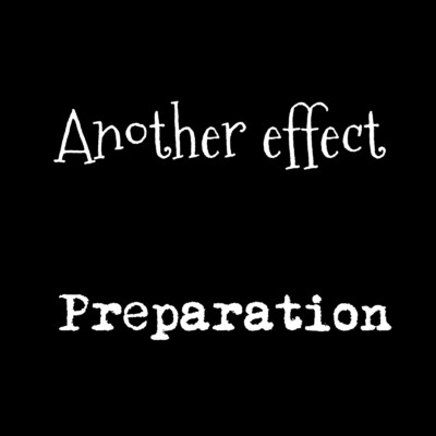 シングル/Preparation (DEMO)/Another effect