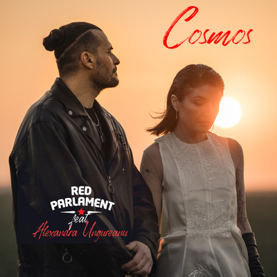 Cosmos (featuring Alexandra Ungureanu)/Red Parlament