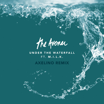 シングル/Under The Waterfall (Axelino Remix)/ジ・アヴナー／M.I.L.K.