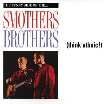 アルバム/Think Ethnic！/The Smothers Brothers