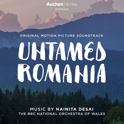 Untamed Romania (Original Television Soundtrack)/Nainita Desai