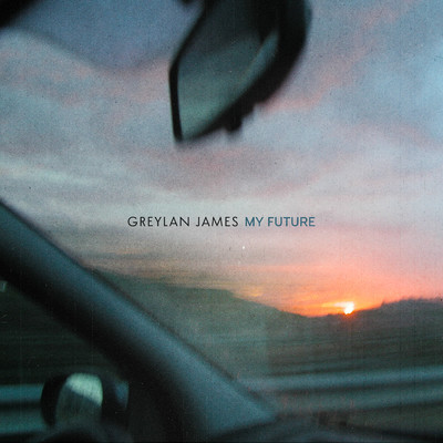 My Future/Greylan James